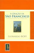 A Oracao De Sao Francisco - Uma Mensagem De Paz Para O Mundo Atual