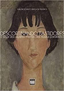 Descortinando Bastidores O Olhar Dos Usuarios Internos Dos Museus Paraibanos