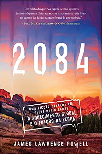 2084 - Uma ficção baseada em fatos reais sobre o aquecimento global e o futuro da Terra