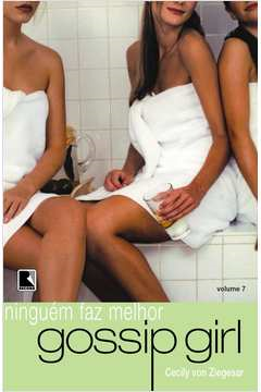 Ninguem Faz Melhor - Gossip Girl V. 07