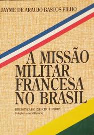 Missao Militar Francesa No Brasil