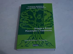 Drogas E Alcool - Prevencao E Tratamento