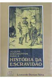Alguns Documentos Para A Historia Da Escravidao