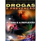 Drogas Prevencao - A Cena E A Reflexao