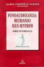 Fonoaudiologia Recriando Seus Sentidos