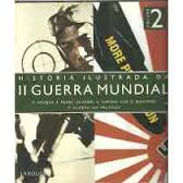 Historia Ilustrada Da Ii Guerra Mundial - O Ataque A Pearl Harbor , A Europa Sob O Nazismo, A Guerra Do Pacifico - V. 2