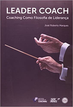 Leader Coach - Coaching Como Filosofia De Lideranca