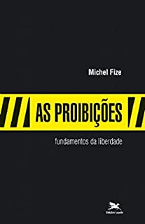 As Proibicoes - Fundamentos Da Liberdade