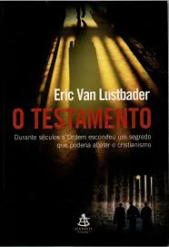O Testamento - Durante Seculo A Ordem Escondeu Um Segredo Que Poderia Abalar O Cristianismo