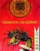 Chamuscou Nao Queimou