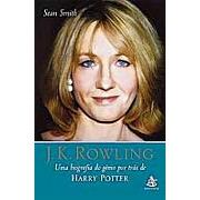 J. K. Rowling -  Uma Biografia Do Genio Por Tras De Harry Potter
