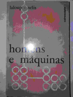 Homens E Maquinas - Iniciacao Ao Humanismo Tecnico I