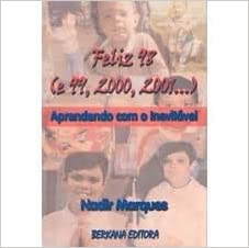 Feliz 98 E 99 2000 2001 - Aprendendo Com O Inevitavel