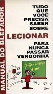 Tudo Que Voce Precisa Saber Sobre Lecionar Para Nunca Passar Vergonha