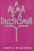 A Alma E A Dicotomia
