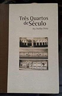 Tres Quartos De Seculo