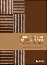 Professores Do Ensino Superior Praticas E Desafios