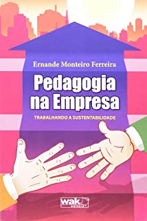 Pedagogia Na Empresa - Trabalhando Na Sustentabilidade