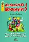 Adolescer E Aborrecer - Uma Abordagem Sobre A Raiva E A Agressividade