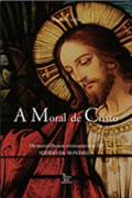 A Moral De Cristo - Os Maravilhosos Ensinamentos Do Sermao Da Montanha