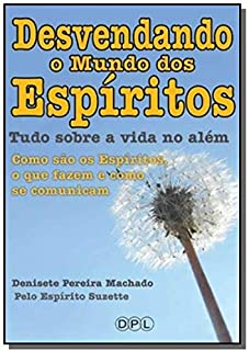 Desvendando O Mundo Dos Espiritos