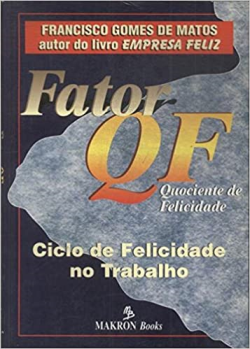 Fator Qf - Quociente De Felicidade - Ciclo De Felicidade No Trabalhho