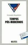 Tempos Pos-modernos - a globalização e as sociedades pós-industriais