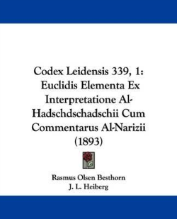 Codex Leidensis 339 - 1 Euclidis Elementa Ex Interpretatione Al-hadschdschadschii Cum Commentarus Al-narizii 1893