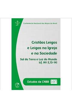 Estudos Da Cnbb 107 - Cristaos Leigos E Leigas Na Igreja E Na Sociedade