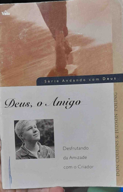 Deus, O Amigo - Desfrutando Da Amizade Com O Criador