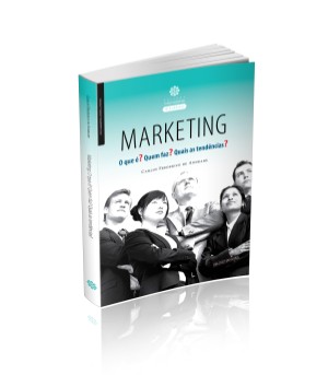 Markerting - O Que É? Quem Faz? Quais As Tendências?