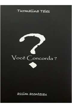 você concorda? - assim aconteceu...