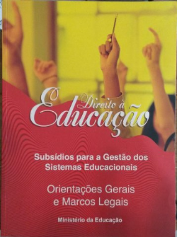 Direito A Educacao - Orientacoes Gerais E Marcos Legais