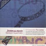 Jornalismo Investigativo - O Concurso Tim Lopes