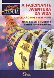 A Fascinante Aventura Da Vida - A Evolucao Dos Seres Vivos
