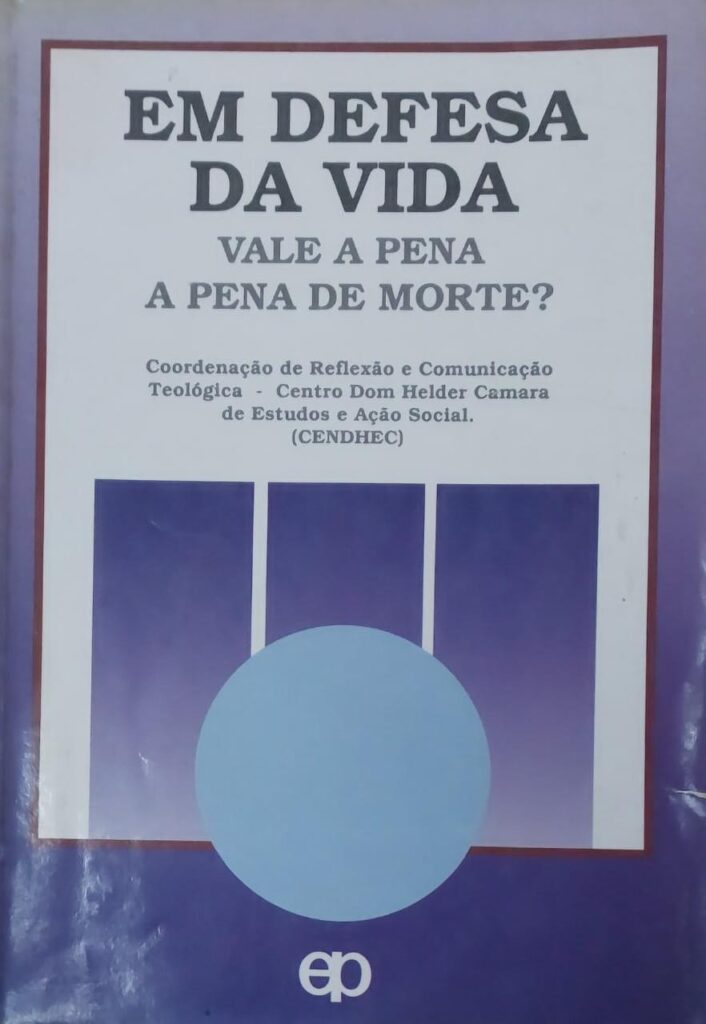 Em Defesa Da Vida - Vale A Pena A Pena De Morte?