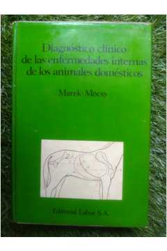 Diagnostico Clinico De Las Enfermedades Internas De Los Animales Domesticos