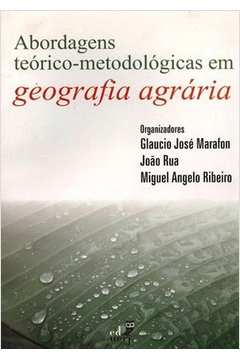 Abordagens Teorico-metodologicas Em Geografia Agraria