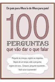 100 Perguntas Que Vao Dar O Que Falar