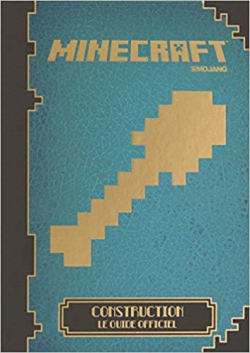 Minecraft - Construction Le Guide Officiel