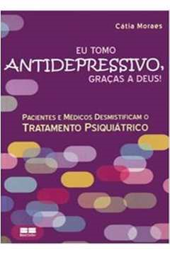 Eu Tomo Antidepressivo Gracas A Deus