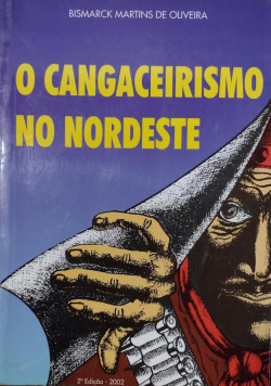 O Cangaceirismo No Nordeste
