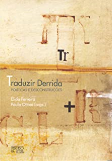 Traduzir Derrida - Politicas E Desconstrucoes