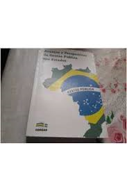 Avancos E Perspectivas Da Gestao Publica Nos Estados
