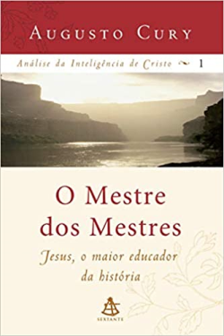 O Mestre Dos Mestres - Jesus O Maior Educador Da Historia