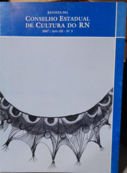 Revista Do Conselho Estadual De Cultura Do Rn 2007 / Ano Iii - Nº 3