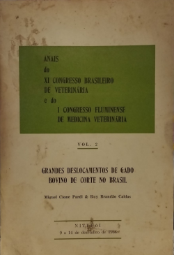 Anais Do Xi Congresso Brasileito De Vererinaria E Do I Congresso Fluminense De Medicina Veterinaria V. 02 / Grandes Deslocamentos De Gado Bovino De Corte No Brasil