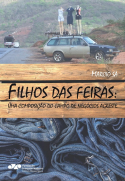 Filhos Das Feiras - Uma Composicao Do Campo De Negocios Agreste