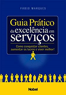 Guia Pratico De Excelencia Em Servicos