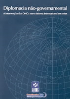 Diplomacia Nao Governamental - A Intervencao Das Ongs Num Sistema Internacional Em Crise - Diplomatie Non Gouvernementale - Iintervention Des Ong Dans Un Systeme International En Crise